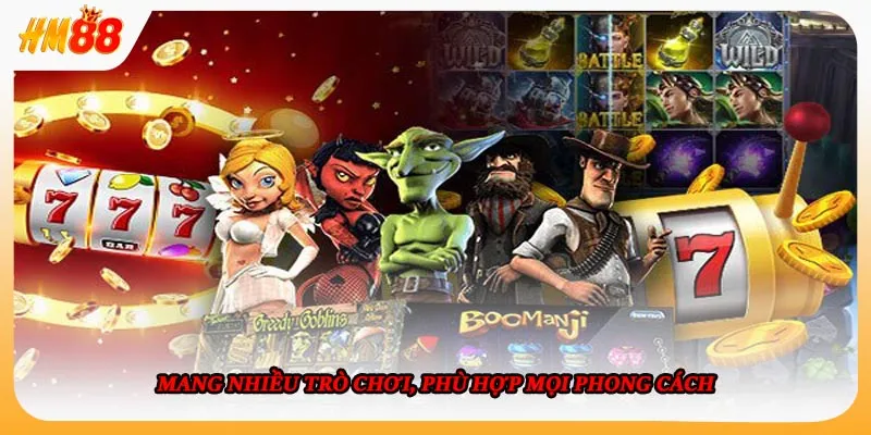 Mang nhiều trò chơi, phù hợp mọi phong cách