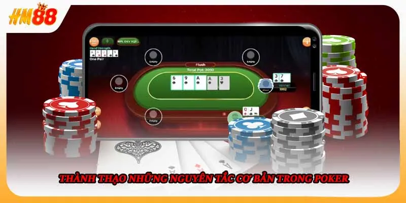 Thành thạo những nguyên tắc cơ bản trong poker